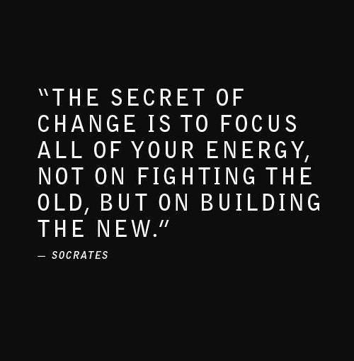 the-secret-of-change-is-to-focus-all-of-your-energy